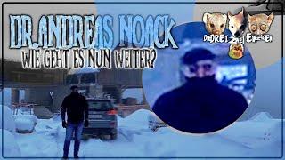 Investigation - Dr. Andreas Noack ::: Wie geht es ihm dort wo er nun ist?