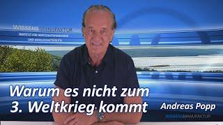 Andreas Popp: Warum es nicht zum 3. Weltkrieg kommt