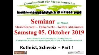 Seminar Menschenrecht-Völkerrecht-Genfer Abkommen - Rothrist, Schweiz 05.10.2019 Part 1