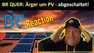 BR Quer: Ärger um PV Anlagen - einfach abgeschaltet! Nicht nutzbar! - Reaction