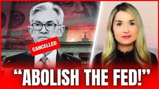 END THE FED: US Congressman Exposes the Fed and Introduces a Bill to Abolish It