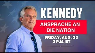 Robert F. Kennedy Jr. - Ansprache an die Nation vom 23.08.24 (deutsche Übersetzung)