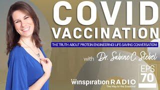 Covid Vaccination- The Truth About Protein Engineering! Life-saving conversation! WR #eps70
