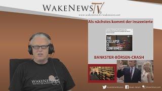 Als nächstes kommt der inszenierte BANKSTER-BÖRSEN-CRASH – Wake News Radio/TV 20170518