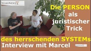 Die PERSON als juristischer Trick des SYSTEMs im Interview: Marcel 20200316