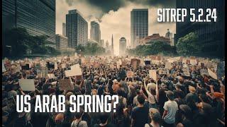 US Arab Spring? SITREP 5.2.24